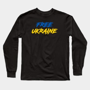 FREE UKRAINE PROTEST PUTIN PROTEST RUSSIAN INVASION Long Sleeve T-Shirt